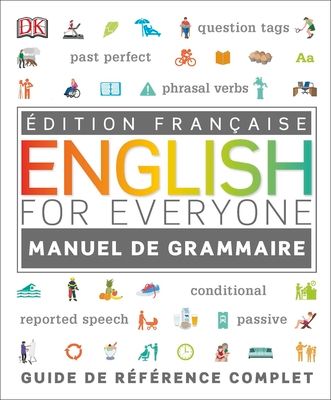 English for Everyone English Grammar Guide : French language edition