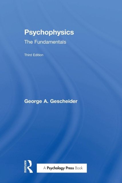 Psychophysics : The Fundamentals