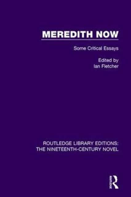 Meredith Now : Some Critical Essays