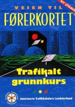 Veien til førerkortet : trafikalt grunnkurs
