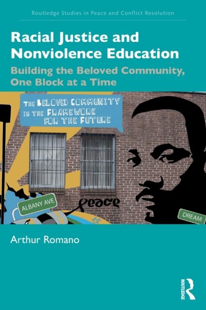 Racial Justice and Nonviolence Education : Building the Beloved Community, One Block at a Time