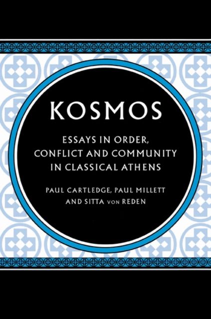 Kosmos : Essays in Order, Conflict and Community in Classical Athens