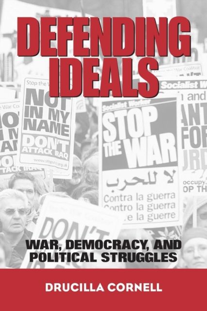Defending Ideals : War, Democracy, and Political Struggles