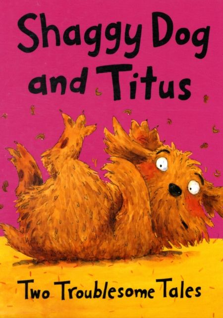 Shaggy Dog and Titus : Two Troublesome Tales
