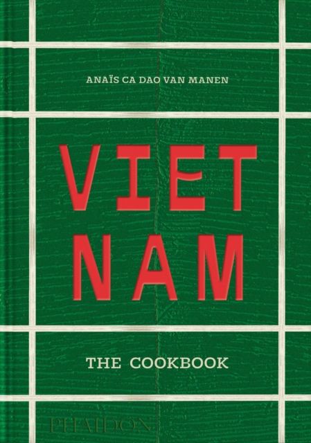 Vietnam : The Cookbook