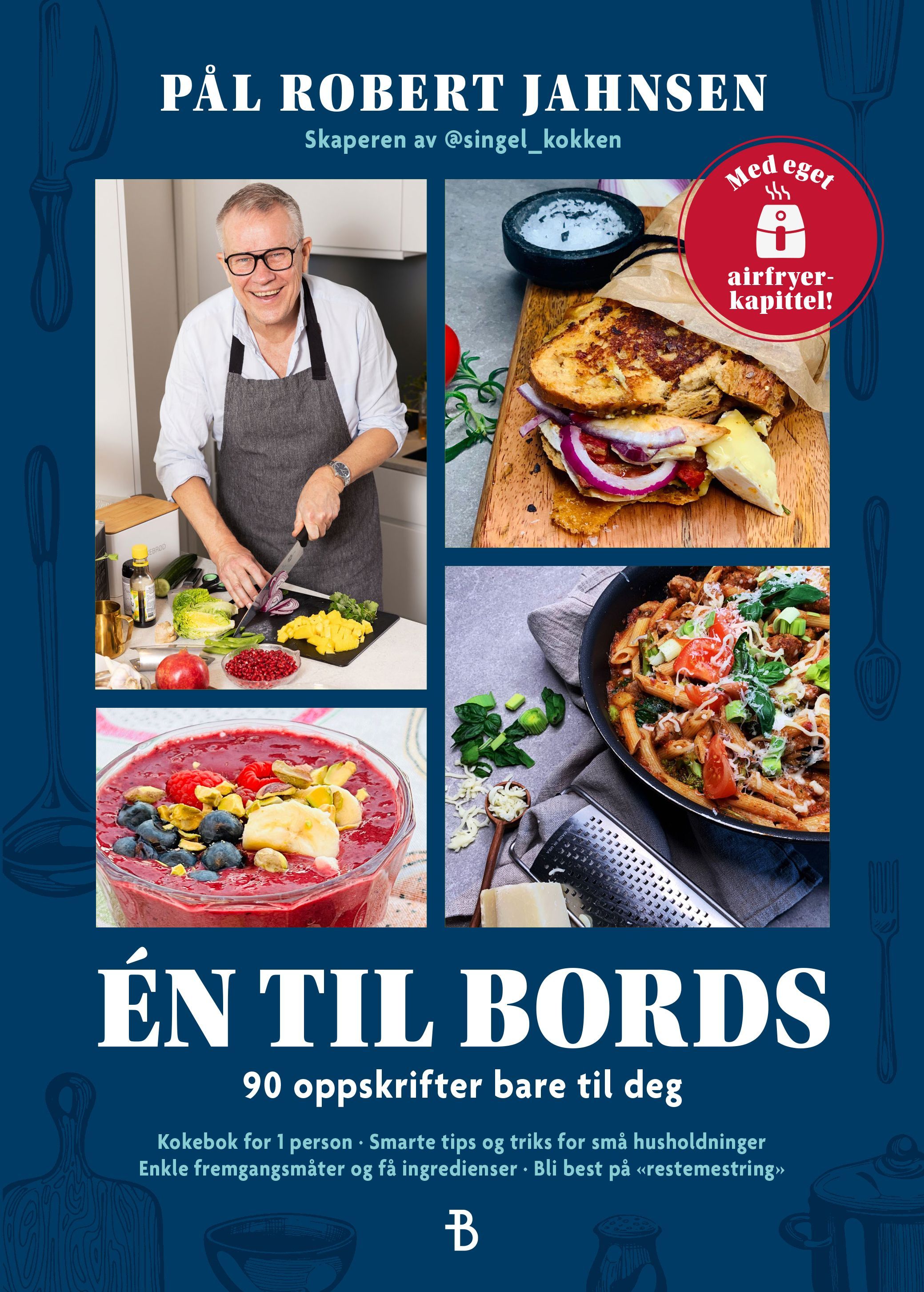 Én til bords : 90 oppskrifter bare til deg