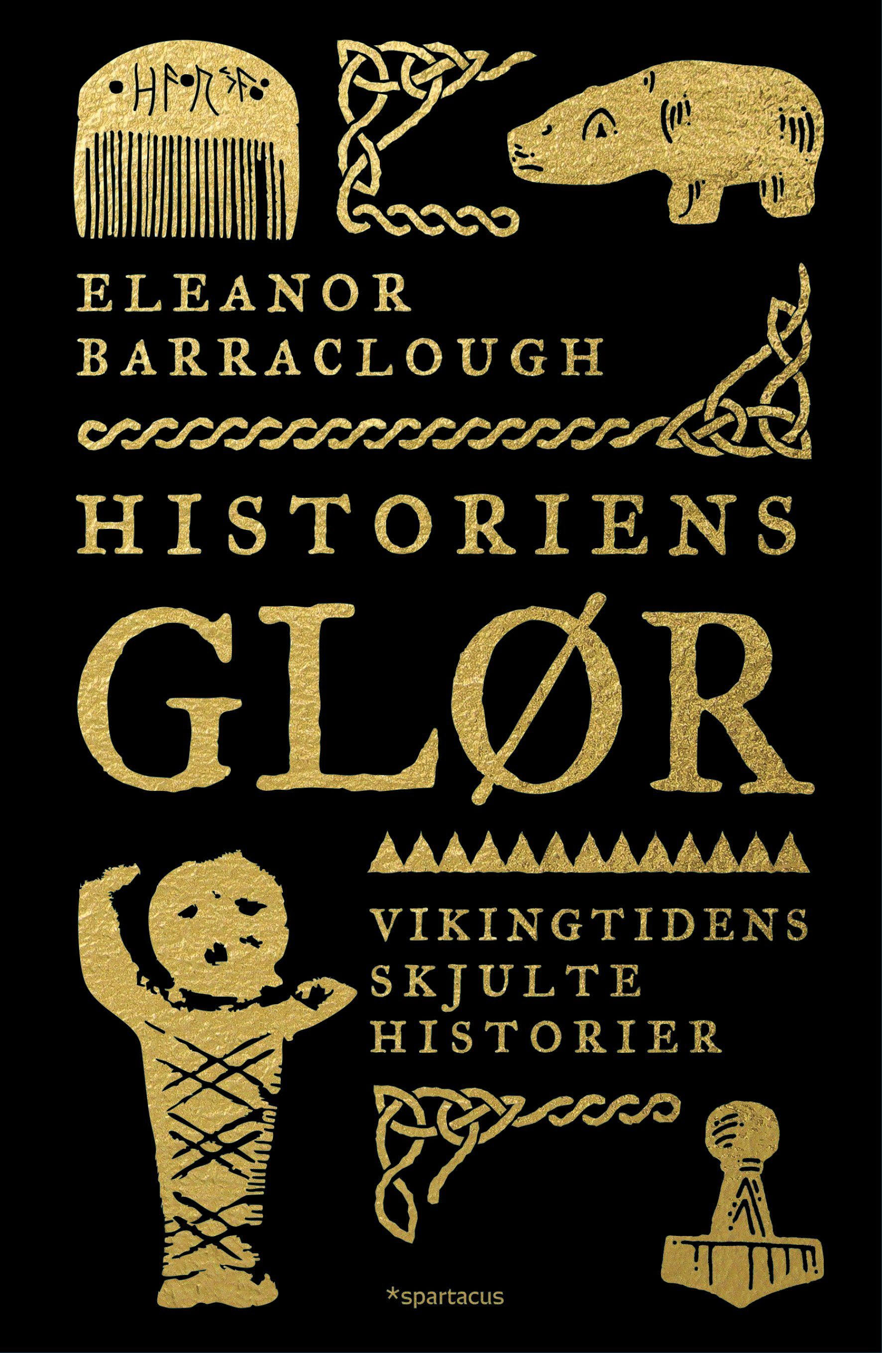 Historiens glør : skjulte historier fra vikingtiden