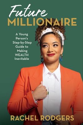 Forsidebilde av Future Millionaire : A Young Person’s Step-by-Step Guide to Making WEALTH Inevitable