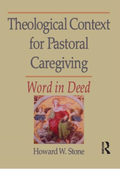 Theological Context for Pastoral Caregiving : Word in Deed
