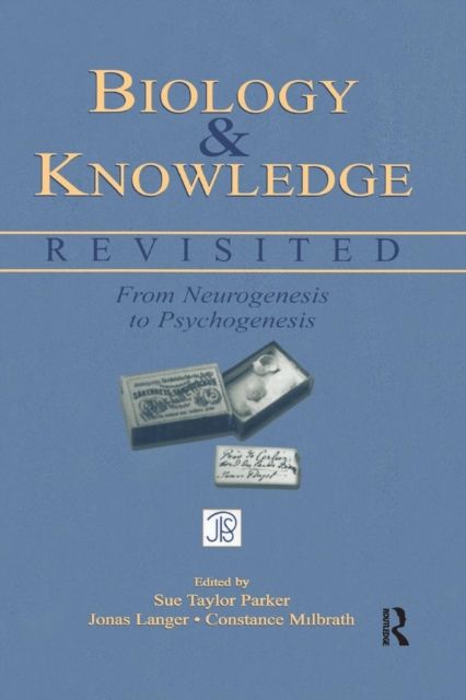 Biology and Knowledge Revisited : From Neurogenesis to Psychogenesis