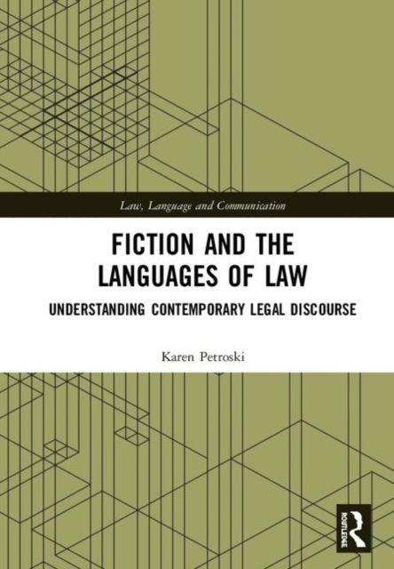 Fiction and the Languages of Law : Understanding Contemporary Legal Discourse