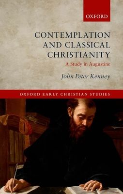 Contemplation and Classical Christianity : A Study in Augustine