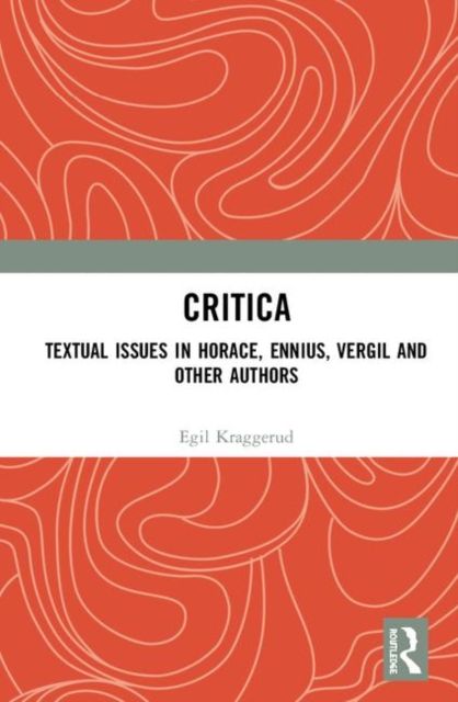 Critica : Textual Issues in Horace, Ennius, Vergil and Other Authors