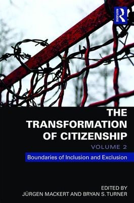The Transformation of Citizenship, Volume 2 : Boundaries of Inclusion and Exclusion