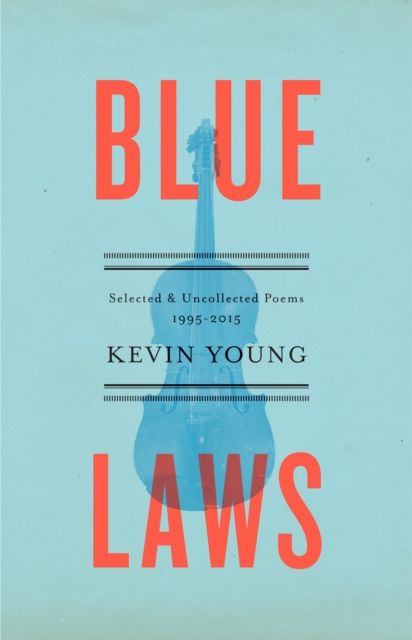 Blue Laws : Selected and Uncollected Poems, 1995-2015