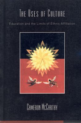 The Uses of Culture : Education and the Limits of Ethnic Affiliation