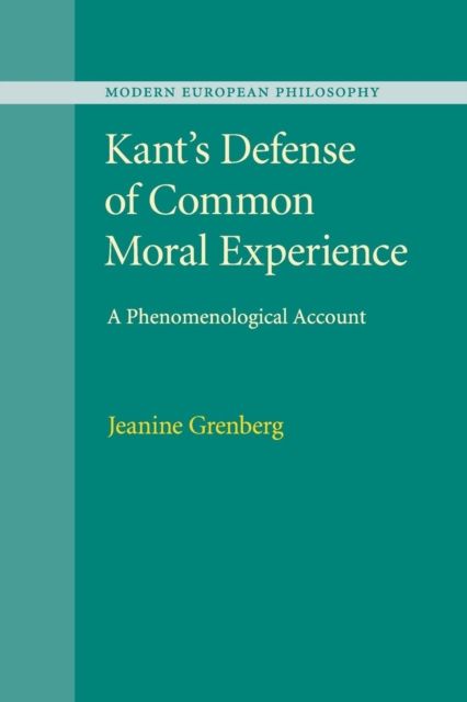 Kant's Defense of Common Moral Experience : A Phenomenological Account