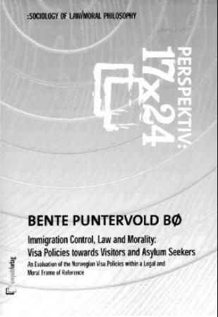 Immigration control, law and morality : visa policies towards visitors and asylum seekers : an evaluation of the Norwegian visa policies within a legal and moral frame of reference