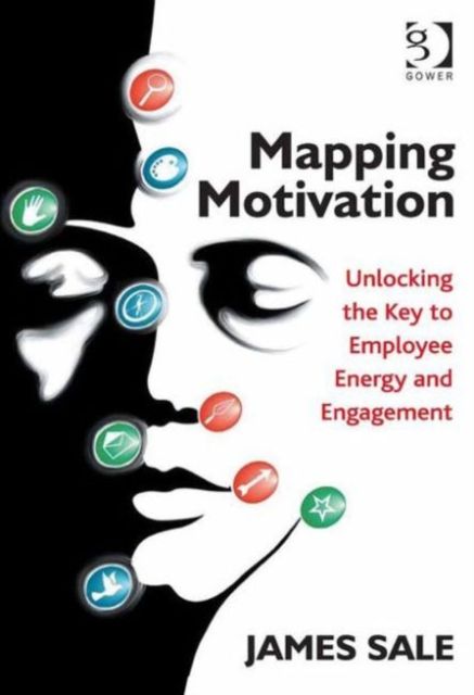 Mapping Motivation : Unlocking the Key to Employee Energy and Engagement