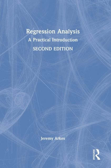 Regression Analysis : A Practical Introduction