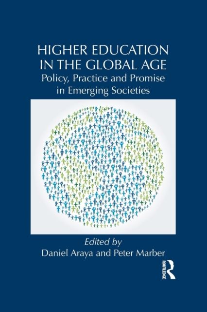 Higher Education in the Global Age : Policy, Practice and Promise in Emerging Societies