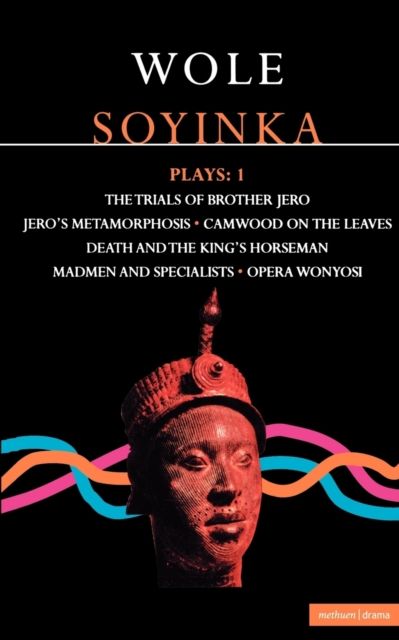 Soyinka Plays: 1 : Brother Jero; Camwood on the Leaves; Death & the King's Horseman; Madmen & Specialists; Opera Wonyosi