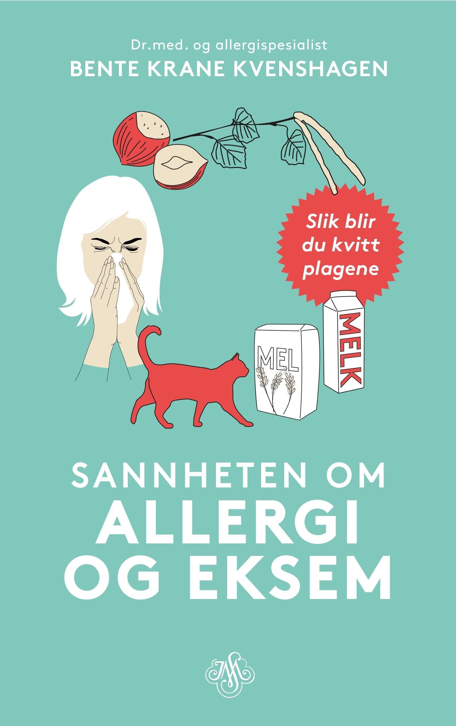 Sannheten om allergi og eksem : slik blir du kvitt plagene