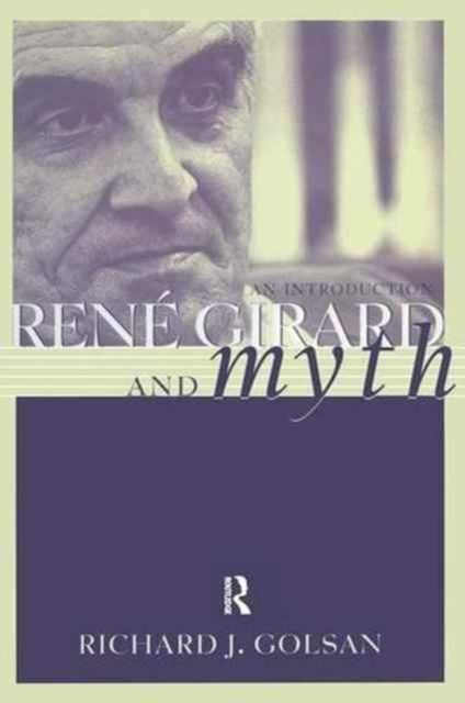 Rene Girard and Myth : An Introduction