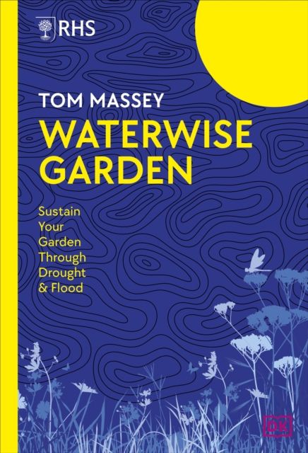 RHS Waterwise Garden : Sustain Your Garden Through Drought and Flood