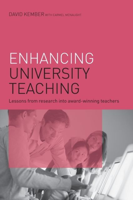 Enhancing University Teaching : Lessons from Research into Award-Winning Teachers