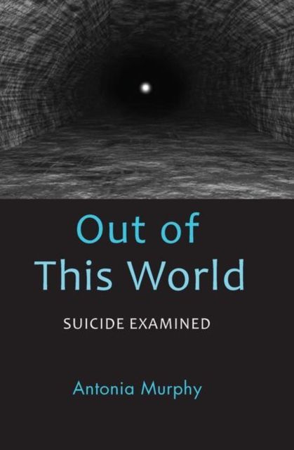 Out of This World : Suicide Examined