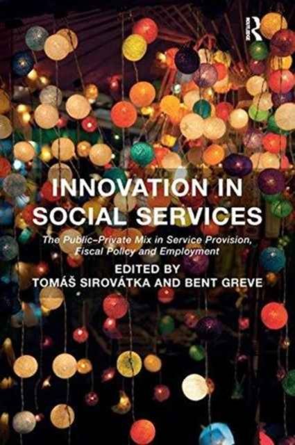 Innovation in Social Services : The Public-Private Mix in Service Provision, Fiscal Policy and Employment