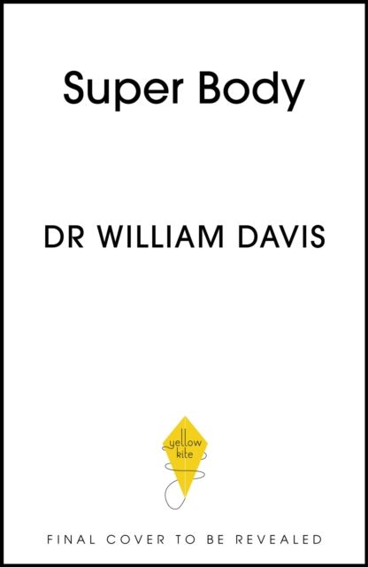 Super Body : A 3-Week Program to Harness the New Science of Body Composition and Restore Your Youthful Contours