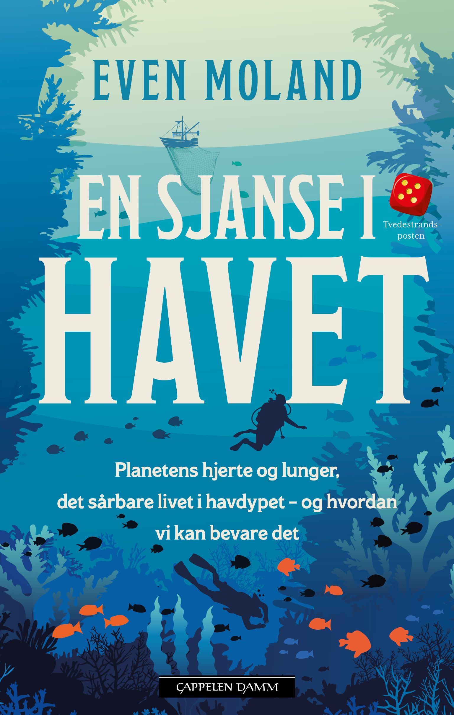 En sjanse i havet : planetens hjerte og lunger, det sårbare livet i havdypet - og hvordan vi kan bevare det