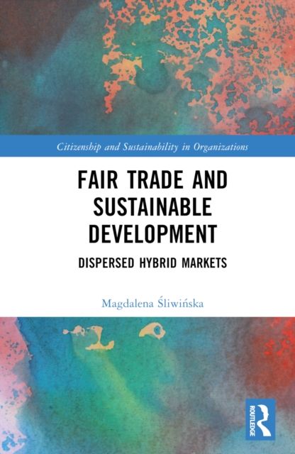Fair Trade and Sustainable Development : Dispersed Hybrid Markets