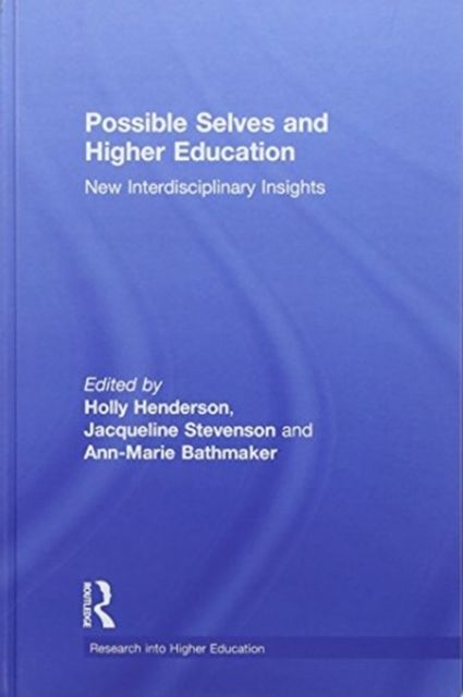 Possible Selves and Higher Education : New Interdisciplinary Insights