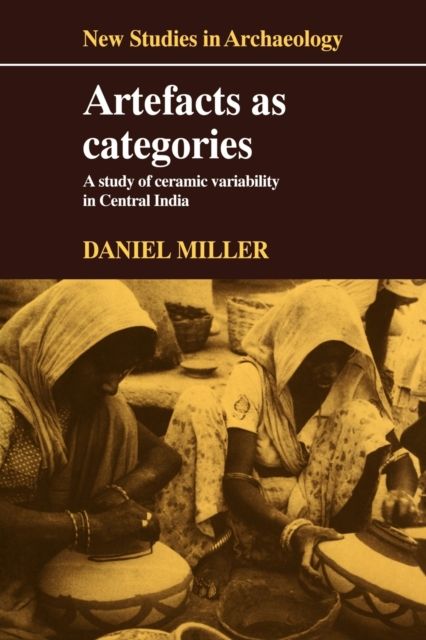 Artefacts as Categories : A Study of Ceramic Variability in Central India