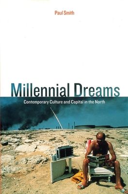 Millennial Dreams : Contemporary Culture and Capital in the North