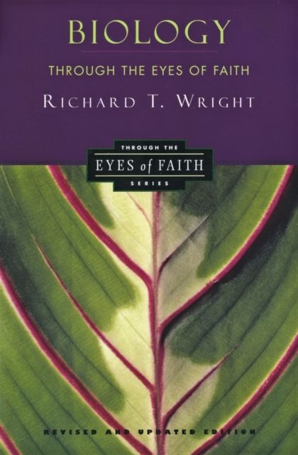 Biology Through the Eyes of Faith : Christian College Coalition Series