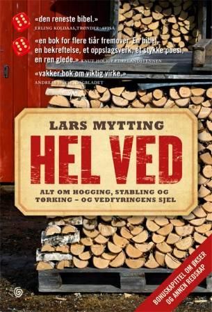 Hel ved : alt om hogging, stabling og tørking - og vedfyringens sjel