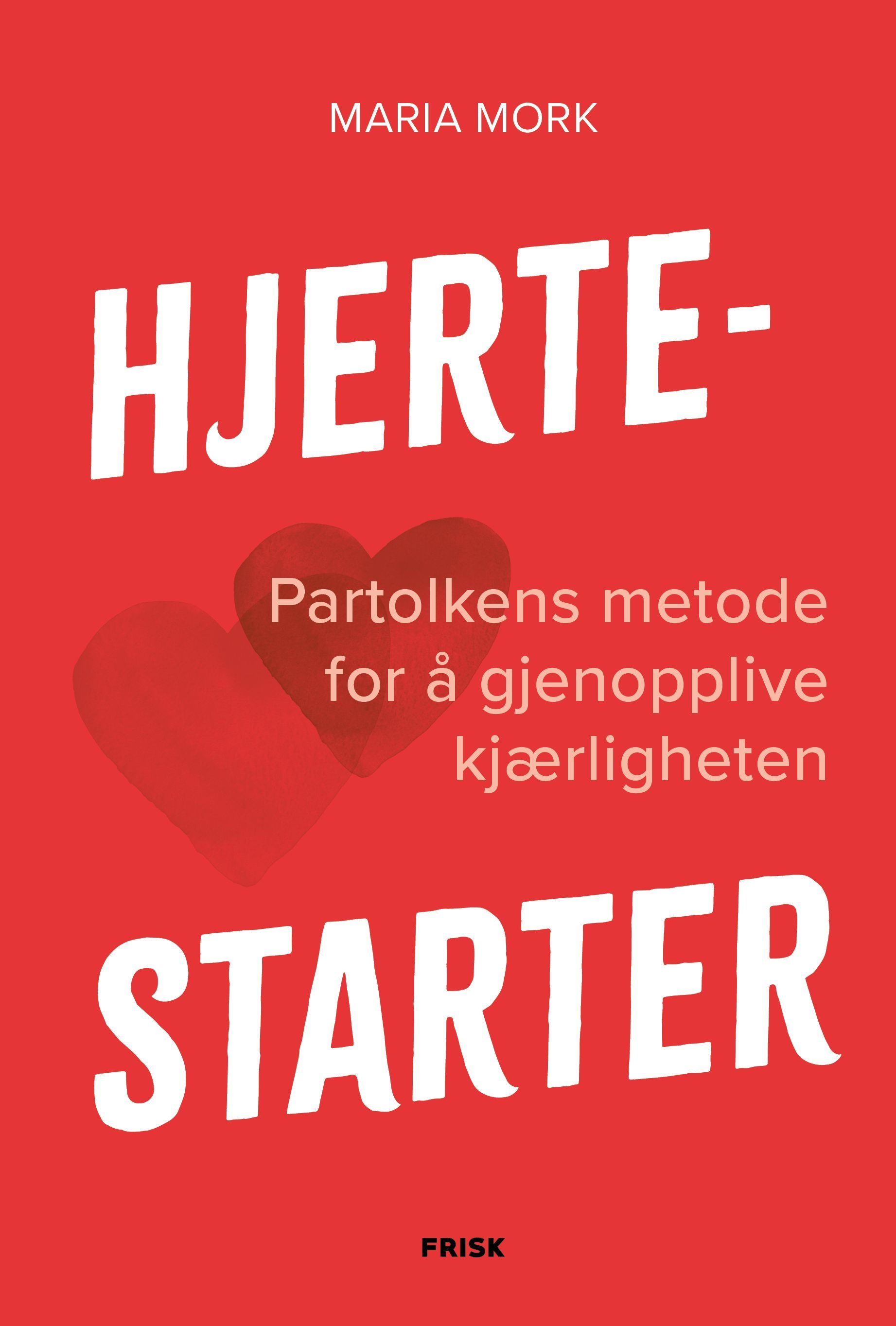 Hjertestarter : partolkens metode for å gjenopplive kjærligheten
