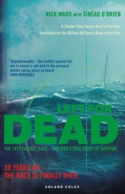Left for dead : the untold story of the tragic 1979 Fastnet Race : 30 years on - the race is finally over