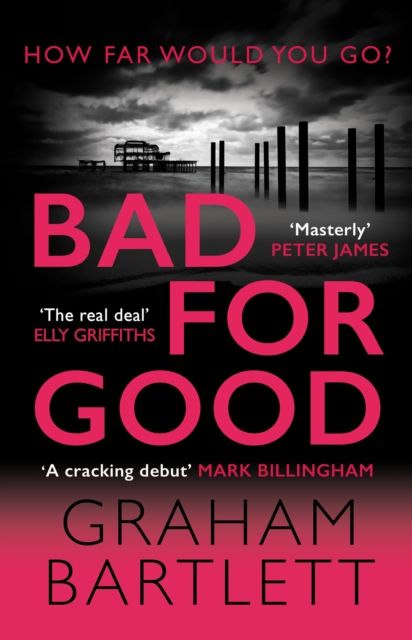 Bad for Good : The must-read crime debut of 2022