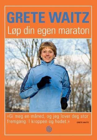 Løp din egen maraton : alt du trenger for å nå målet