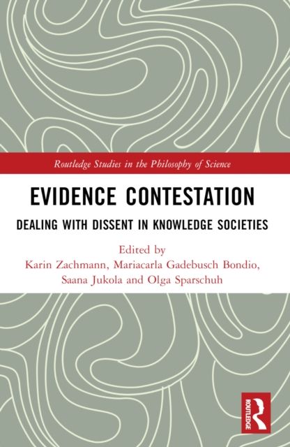 Evidence Contestation : Dealing with Dissent in Knowledge Societies