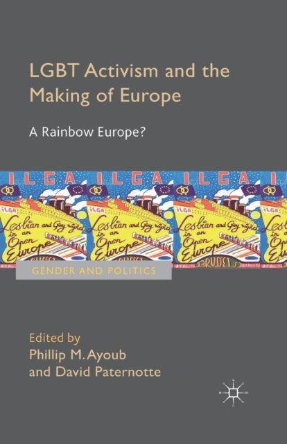 LGBT Activism and the Making of Europe : A Rainbow Europe?