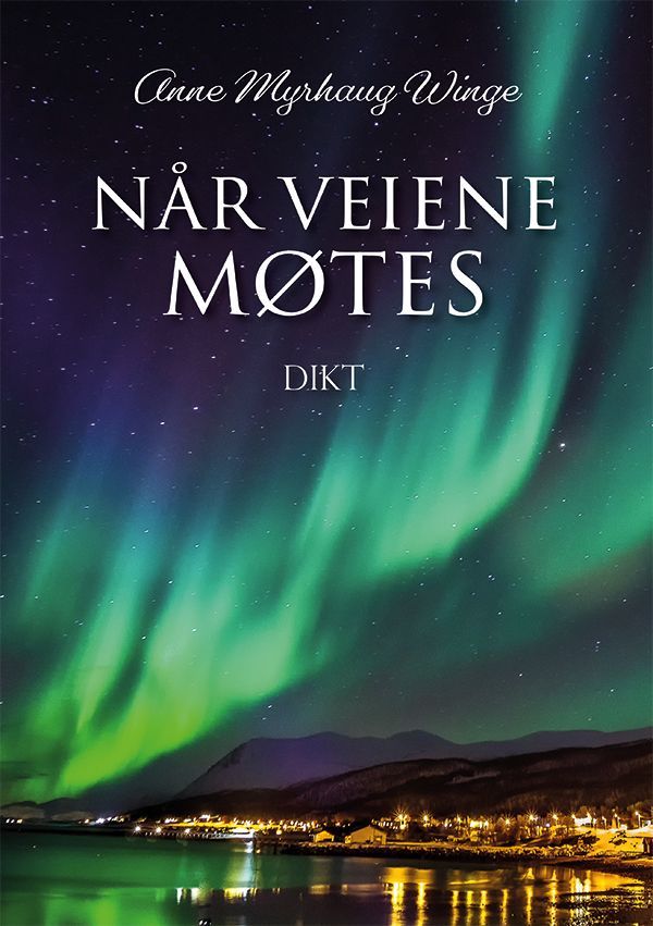 Når veiene møtes : dikt