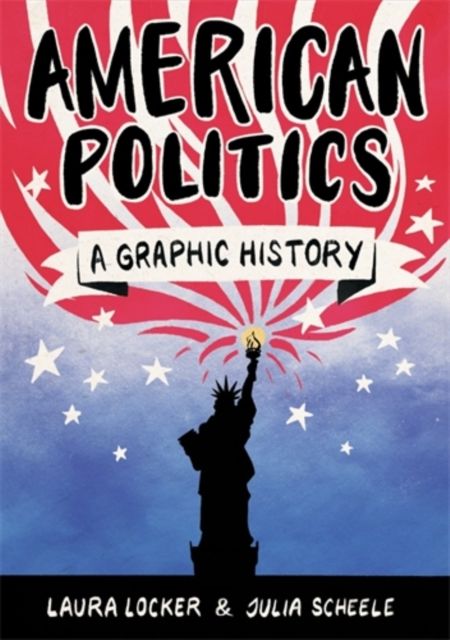 American politics : a graphic history