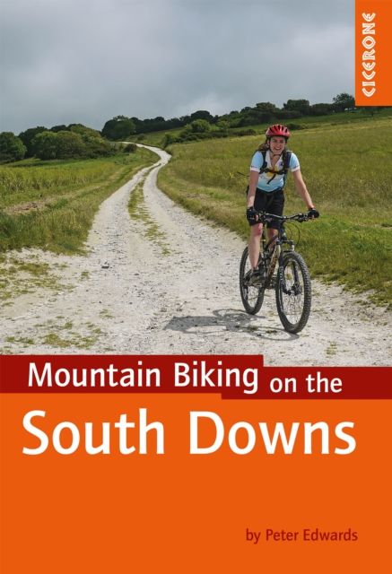 Mountain Biking on the South Downs : 26 graded routes including the South Downs Way