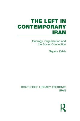The Left in Contemporary Iran (RLE Iran D)